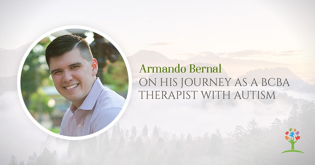 Armando Bernal on his journey as a BCBA therapist with autism.