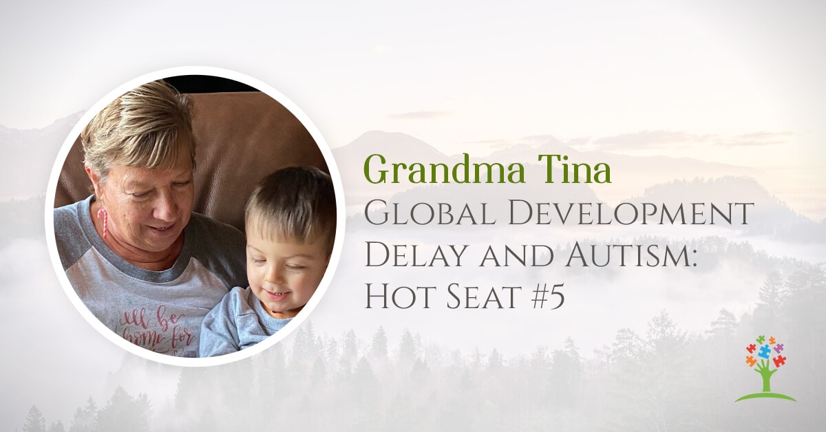 Global Development Delay and Autism: Hot Seat #5 with Grandma Tina