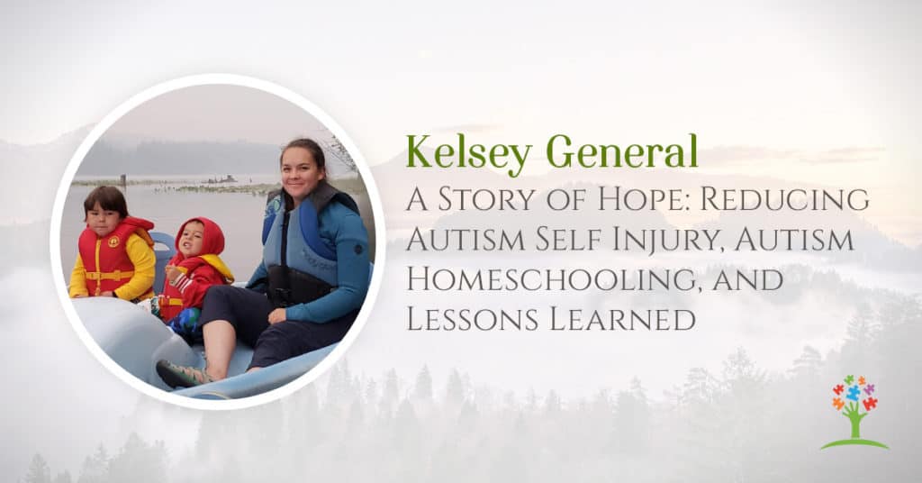 A Story of Hope: Reducing Autism Self Injury, Autism Homeschooling, and Lessons Learned with Kelsey General