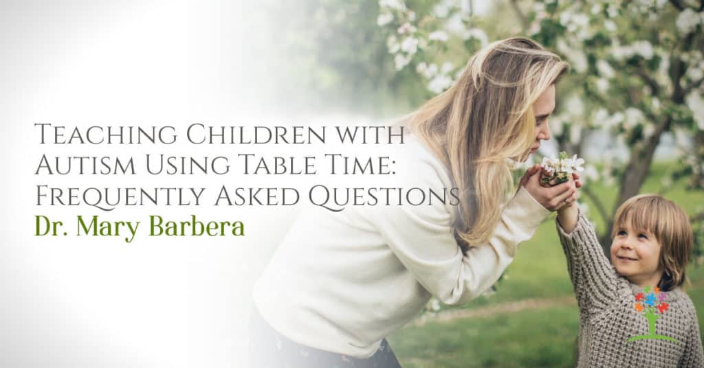 Teaching Children with autism using Table Time: Frequently Asked Questions