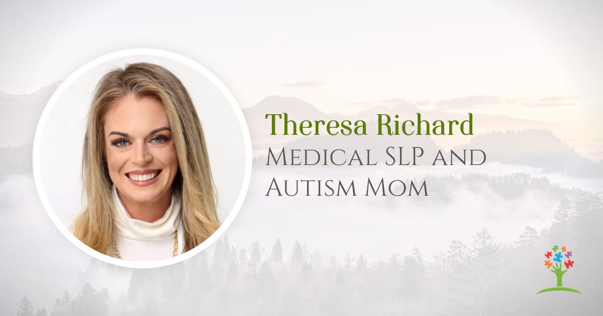 Theresa Richard: Medical SLP and Autism Mom