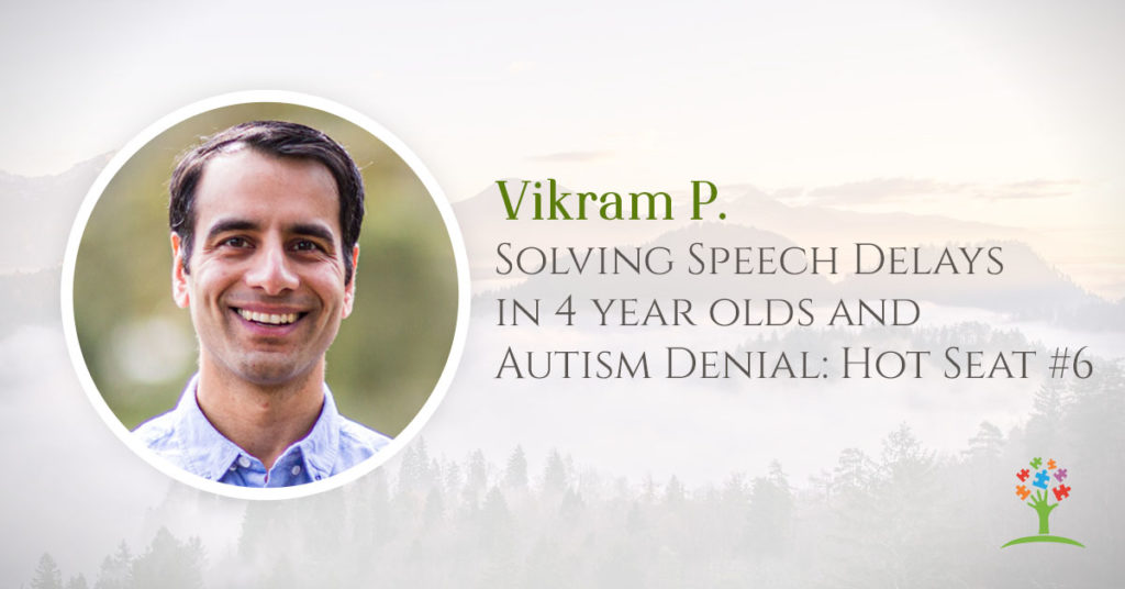 Solving Speech Delays in 4-year-olds and Autism Denial: Hot Seat #6 with Vikram
