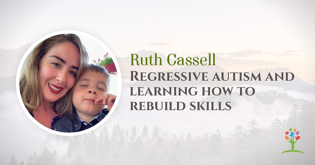 Regressive Autism and Learning How to Rebuild Skills with Ruth Cassell