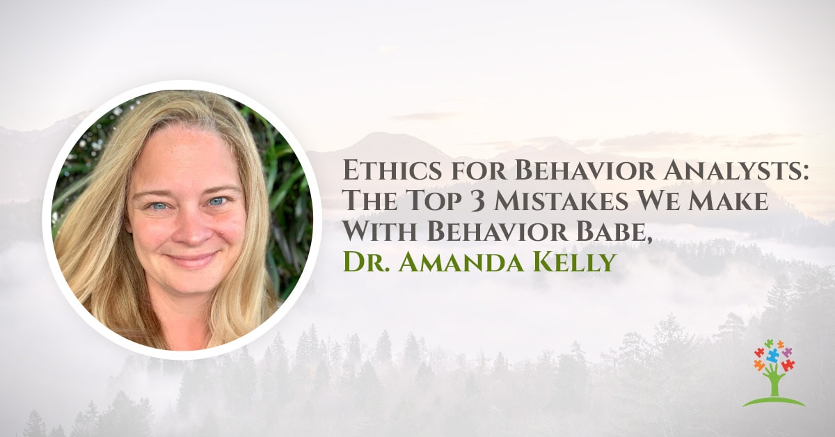 The Top 3 Mistakes We Make With Behavior Babe, Dr. Amanda Kelly