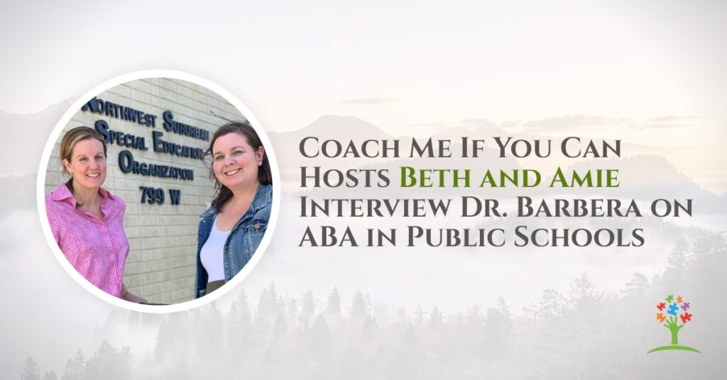 Coach Me If You Can Hosts Beth and Amie Interview Dr. Barbera on ABA in Public Schools