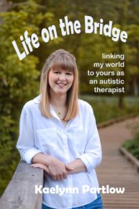 Kaelynn Partlow. Life on the Bridge. Autism Author